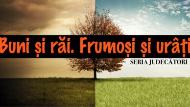 Seria „Buni și răi. Frumoși și urâți” - Judecători